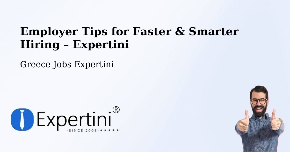Employer Tips for Hiring & Recruitment – Féres - Féres, Greece Jobs Expertini