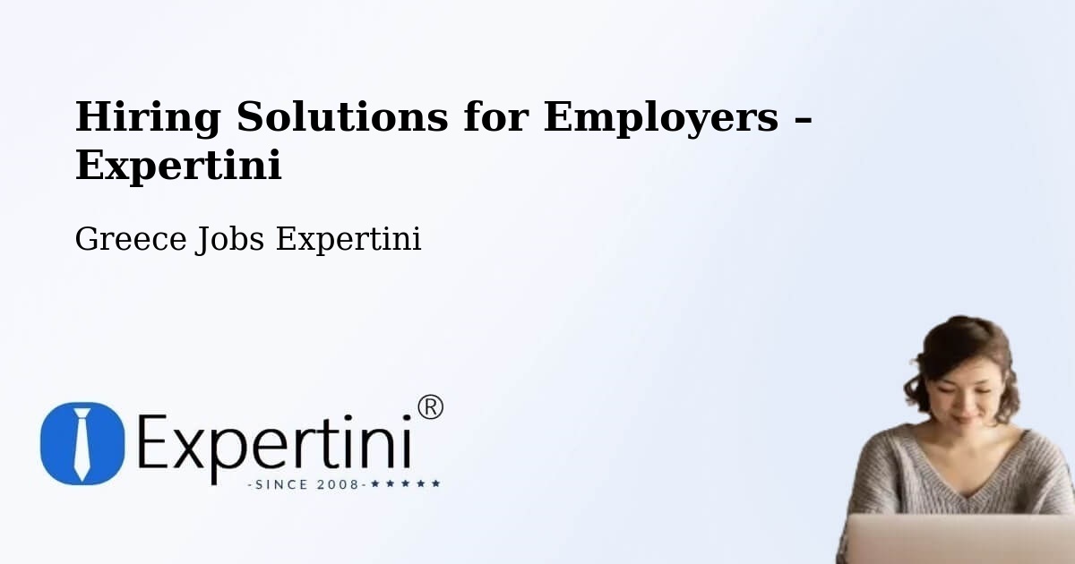 Hiring Solutions for Employers in Féres - Féres, Greece Jobs Expertini