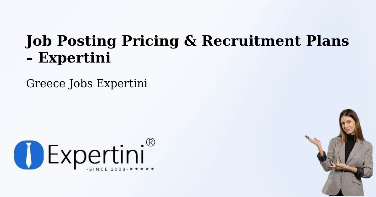 Job Posting Pricing & Recruitment Plans – Féres - Féres, Greece Jobs Expertini