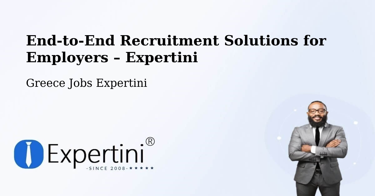 Recruitment Solutions for Employers – Féres - Féres, Greece Jobs Expertini